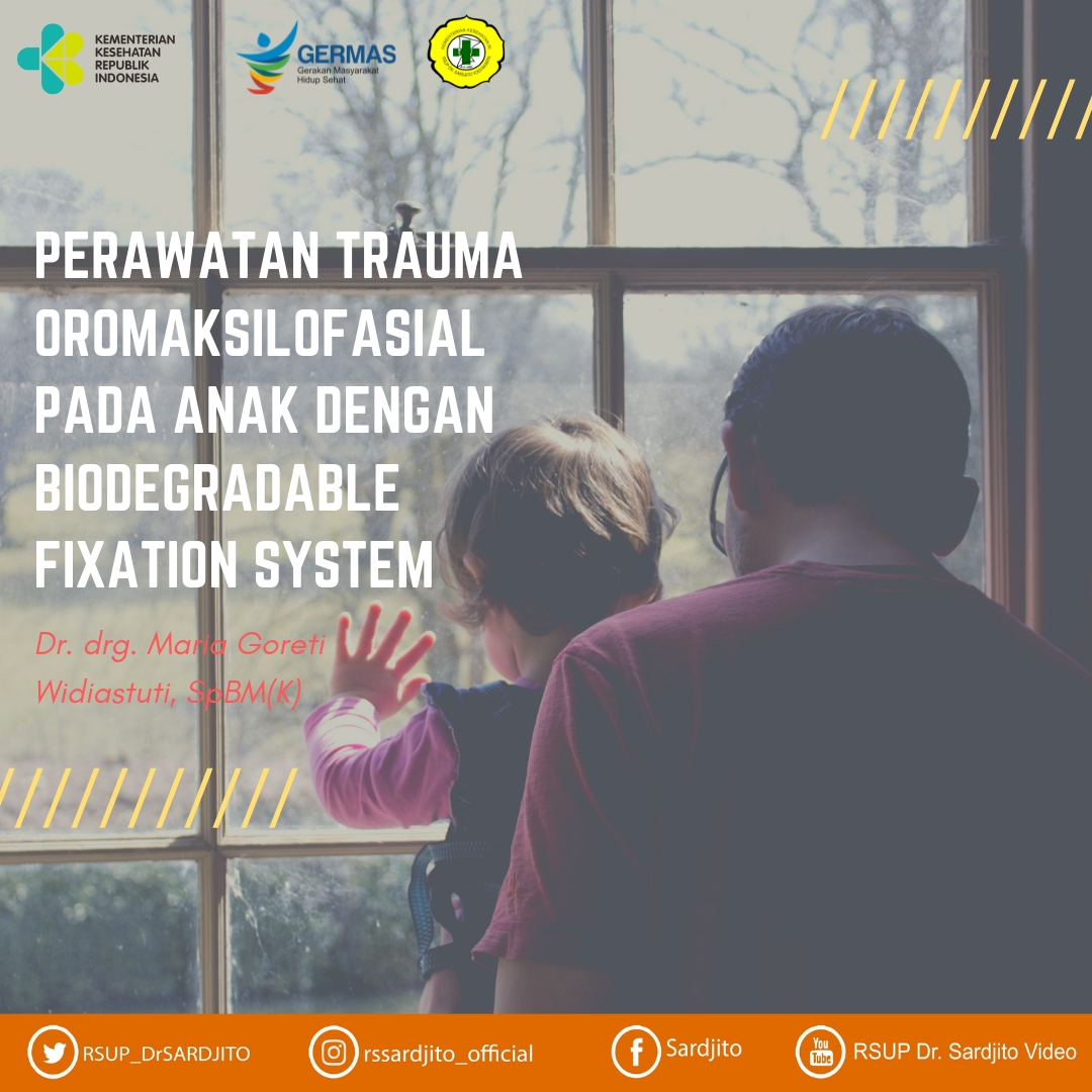 Perawatan Trauma Oromaksilofasial Pada Anak Dengan  Biodegradable Fixation System