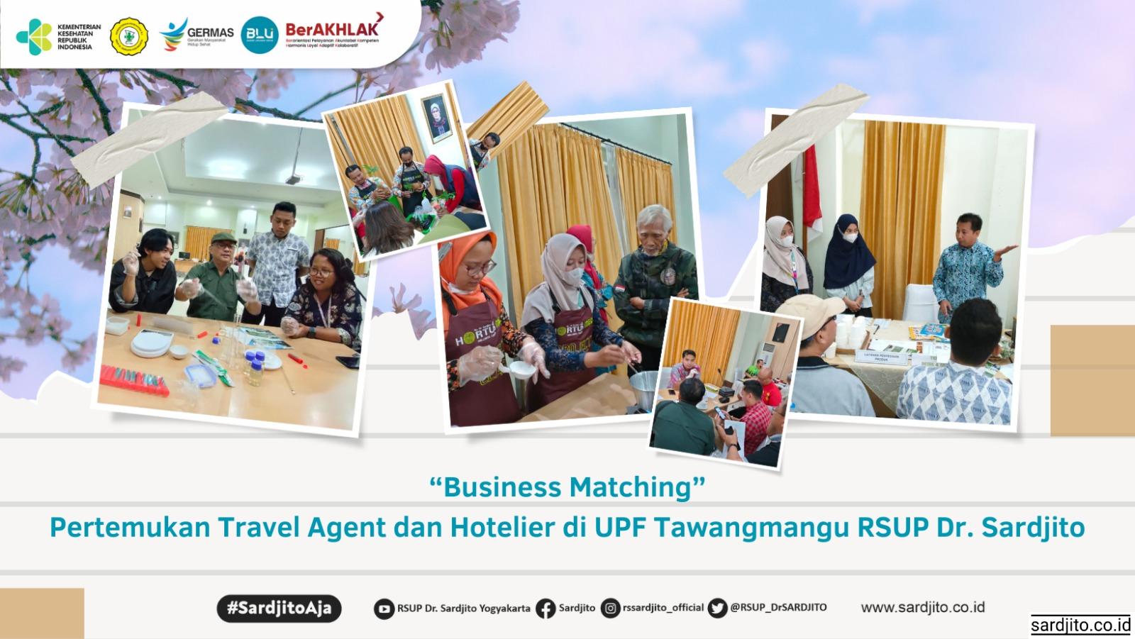 “Business Matching” Pertemukan Travel Agent dan Hotelier di UPF Tawangmangu RSUP Dr. Sardjito