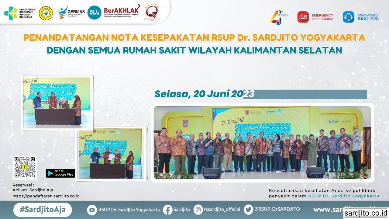 PENANDATANGANAN NOTA KESEPAKATAN PENGAMPUAN RSUP Dr. SARDJITO YOGYAKARTA DENGAN SEMUA RUMAH SAKIT DI KALIMANTAN SELATAN