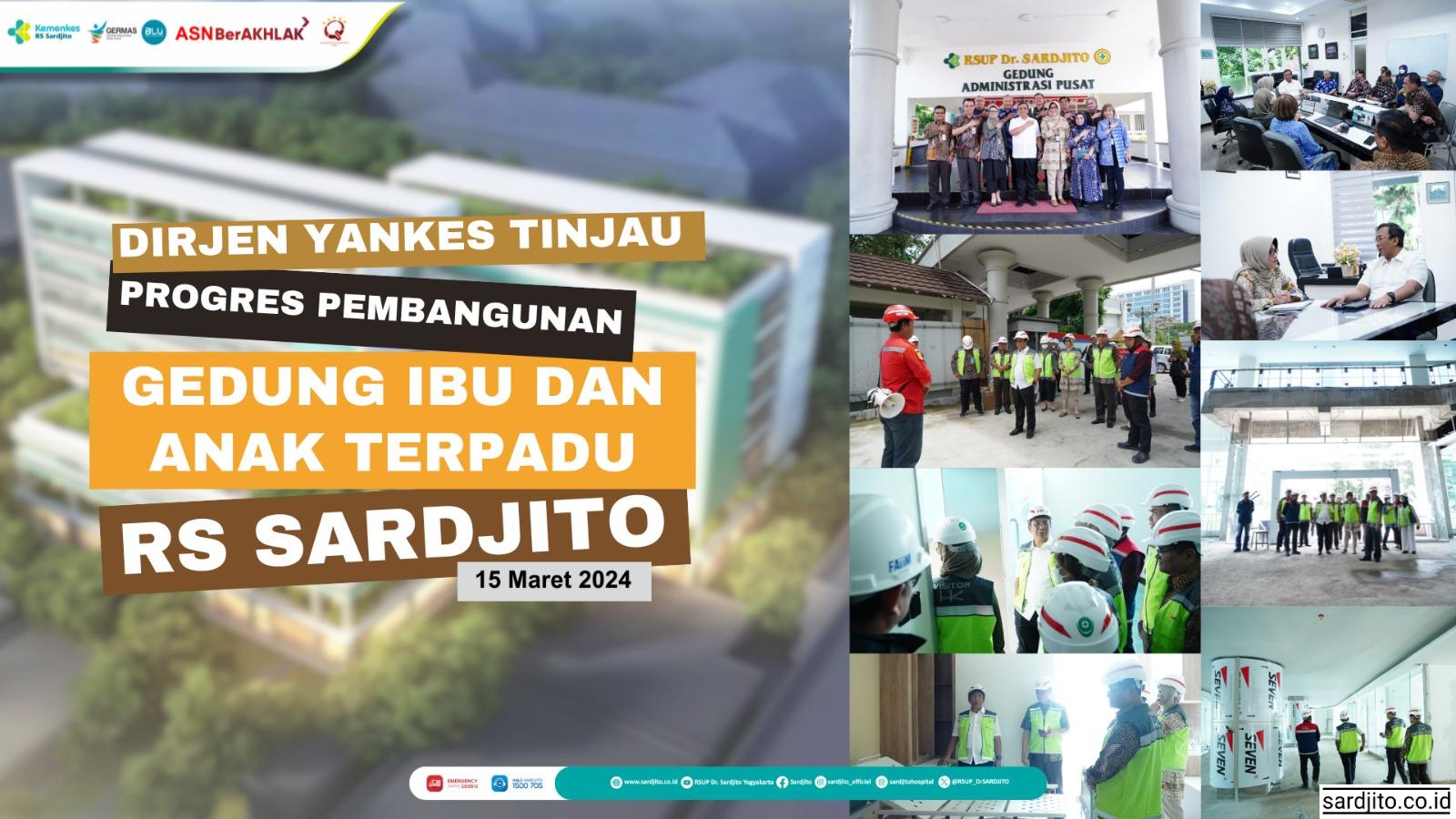 DIRJEN YANKES TINJAU PROGRES PEMBANGUNAN GEDUNG IBU DAN ANAK TERPADU RS SARDJITO