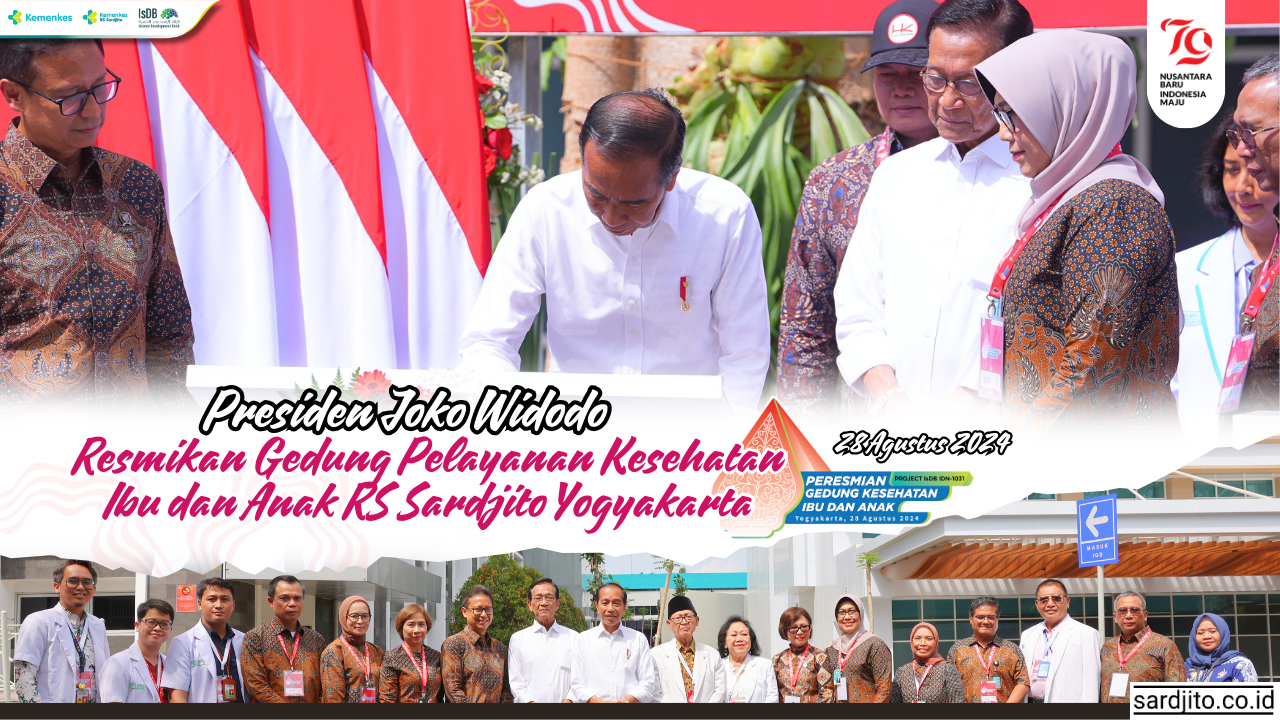 PRESIDEN JOKO WIDODO RESMIKAN GEDUNG PELAYANAN KESEHATAN IBU DAN ANAK RS SARDJITO YOGYAKARTA