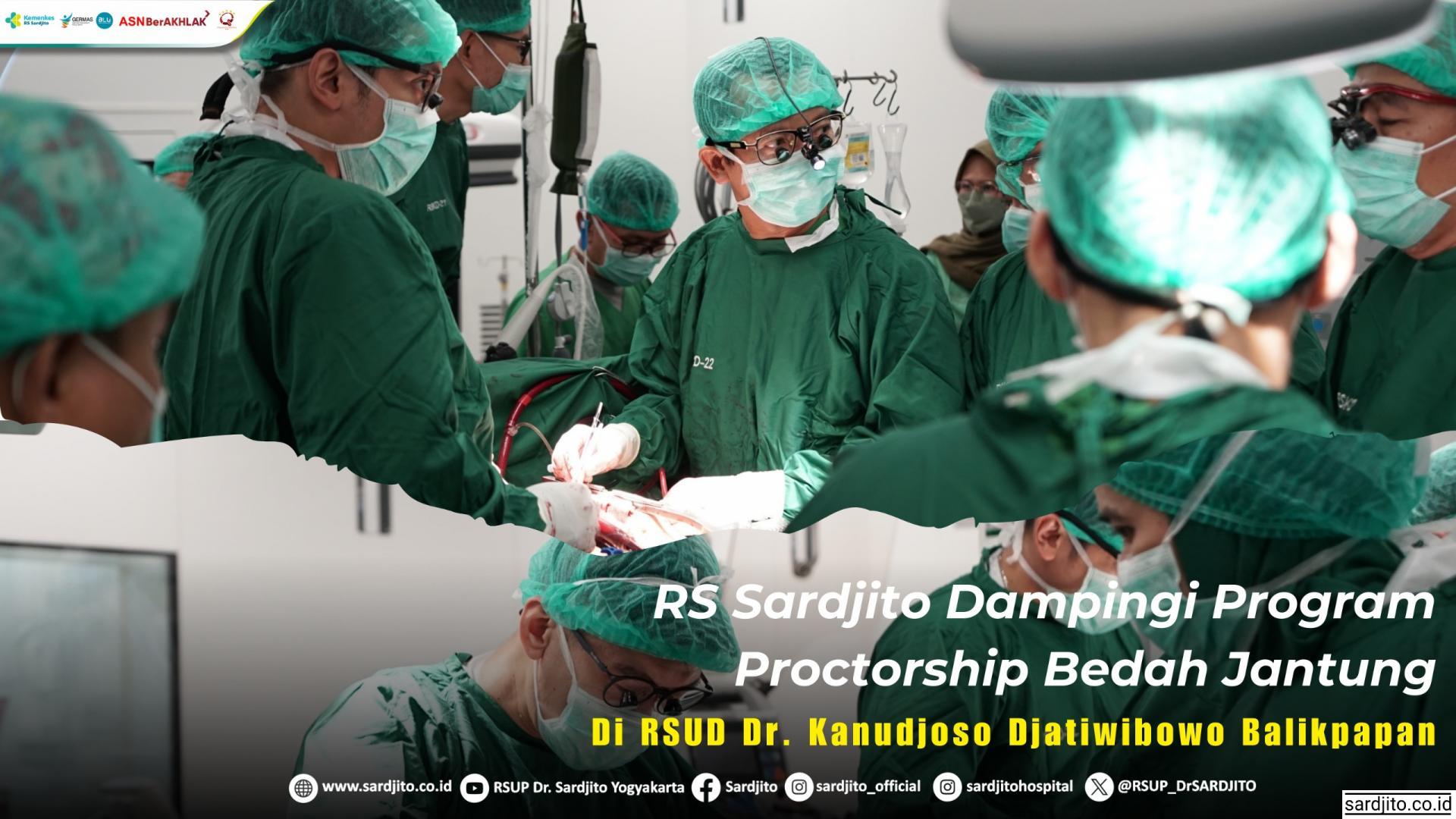 RS SARDJITO DAMPINGI PROCTORSHIP BEDAH JANTUNG DI RSUD Dr. KANUDJOSO DJATIWIBOWO BALIKPAPAN