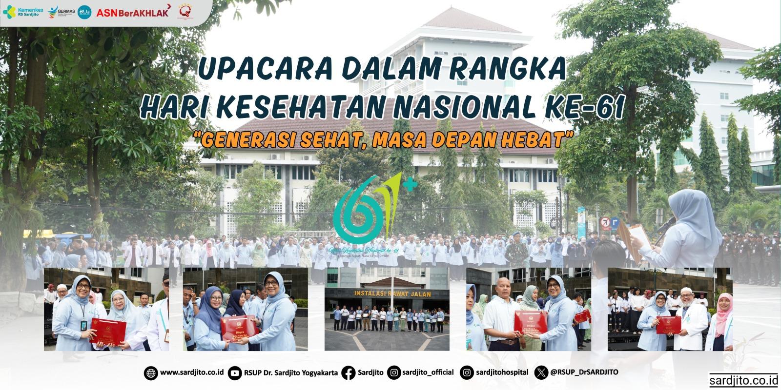 UPACARA DALAM RANGKA HARI KESEHATAN NASIONAL KE -61 "GENERASI SEHAT, MASA DEPAN HEBAT"