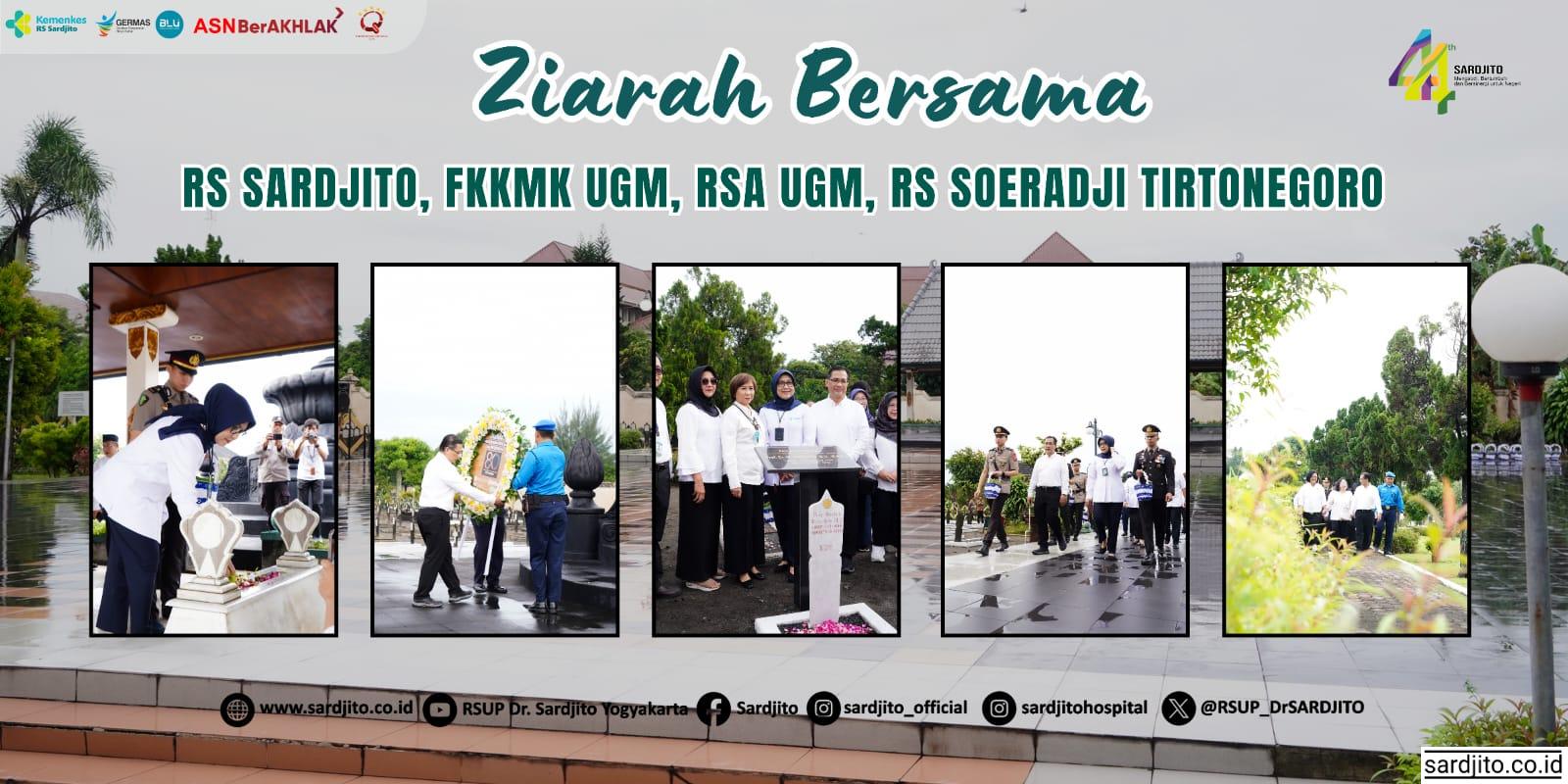 ZIARAH BERSAMA RS SARDJITO, FKKMK UGM, RSA UGM, RS SOERADJI TIRTONEGORO