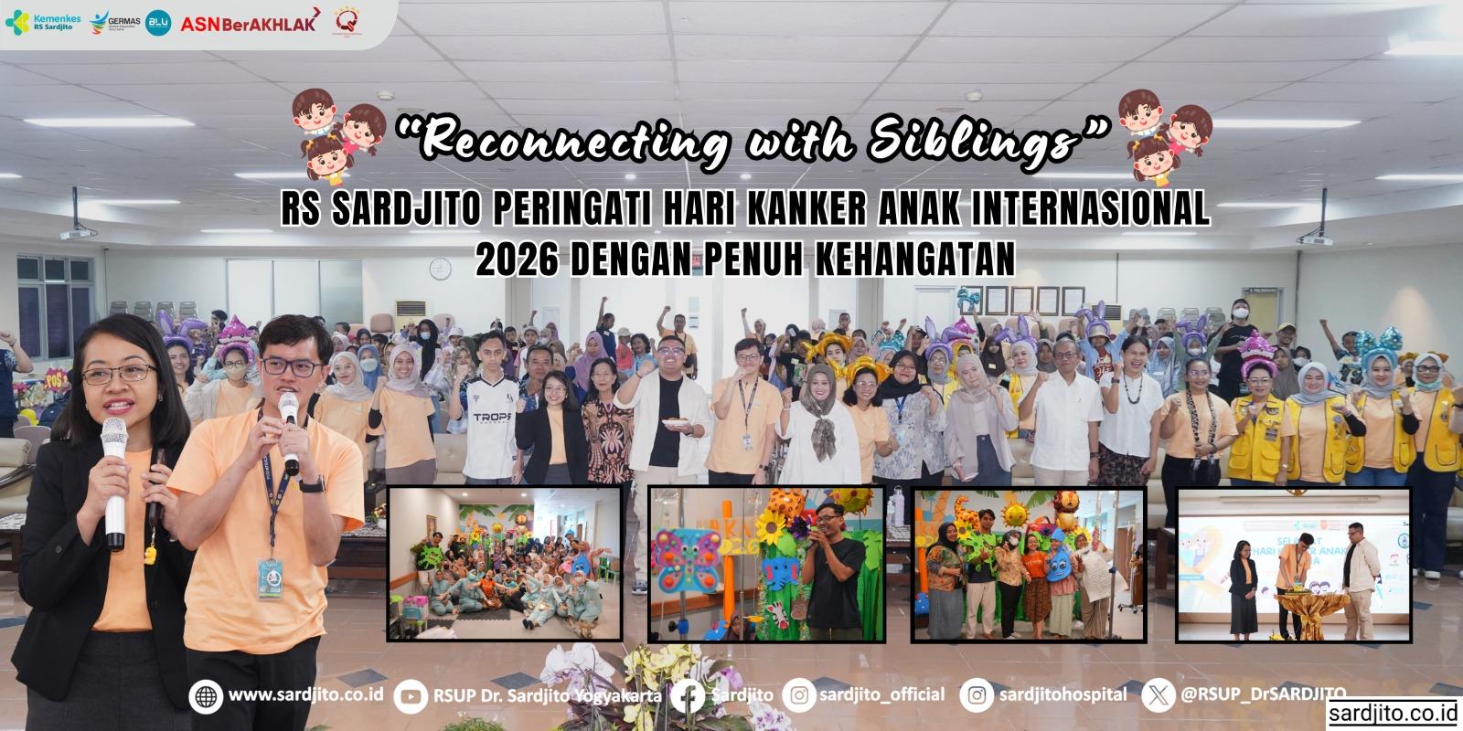“RECONNECTING WITH SIBLINGS”, RS SARDJITO PERINGATI HARI KANKER ANAK INTERNASIONAL 2026 DENGAN PENUH KEHANGATAN