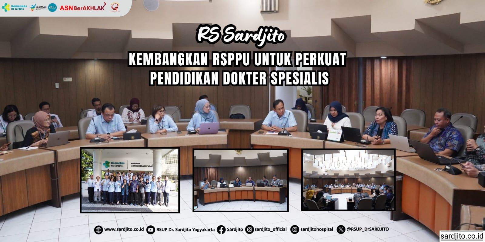 RS SARDJITO KEMBANGKAN RSPPU UNTUK PERKUAT PENDIDIKAN DOKTER SPESIALIS