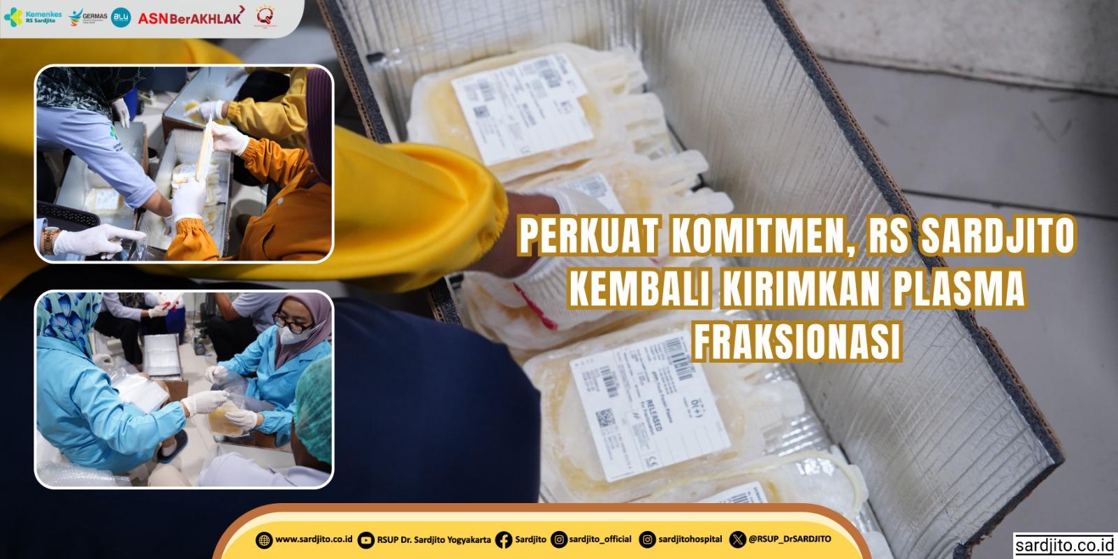 PERKUAT KOMITMEN, RS SARDJITO KEMBALI KIRIMKAN PLASMA FRAKSIONASI